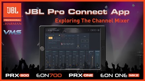 JBL Pro Connect-Exploring The Channel Mixer-v3_Thumbnail_300x168.jpg
